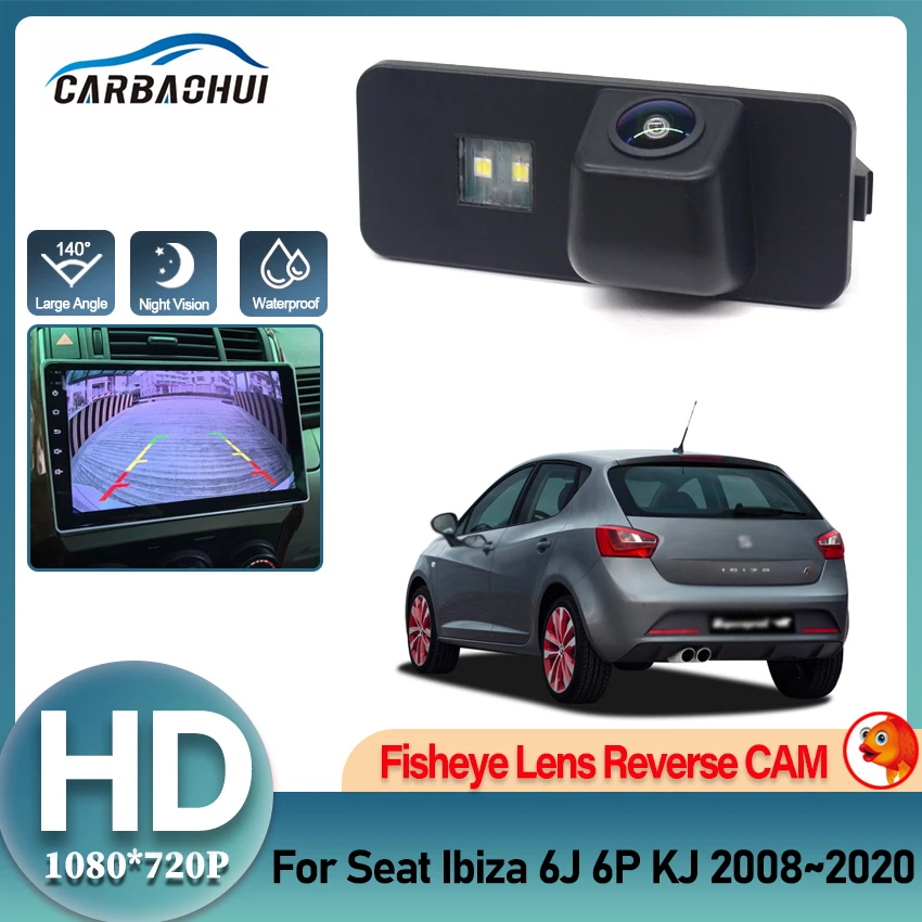 

Автомобильная камера заднего вида «рыбий глаз» для Seat Ibiza 6J 6P KJ 2008 ~ 2016 2017 2018 2019 2020 HD камера заднего вида ночного видения CCD 1080P
