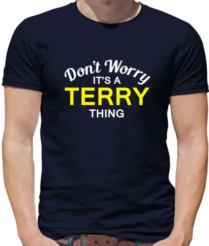 

Don'T Worry It's A Terry Sache Herren T - Shirt - Familienname Eigener Name