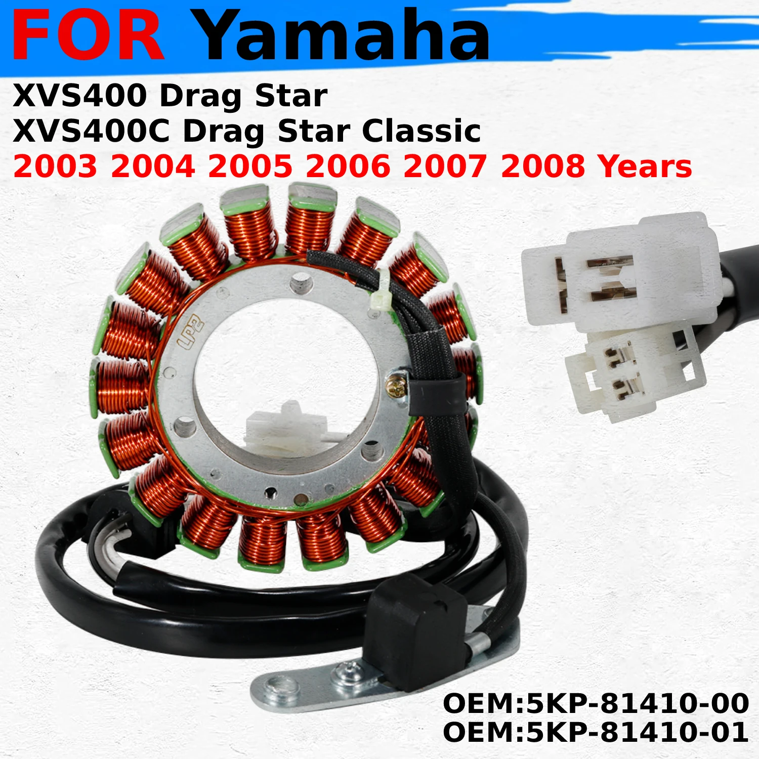 

Motorcycle Magneto Stator Coil For Yamaha XVS400 / XVS400C Drag Star Classic 2003-2008 Years OEM:5KP-81410-00 / 5KP-81410-01