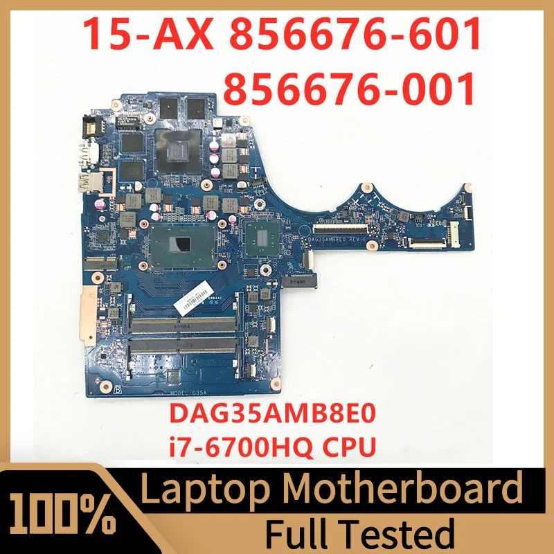 

856676-601 856676-501 856676-001 For HP 15-AX 15-BC Laptop Motherboard DAG35AMB8E0 With SR2FQ I7-6700HQ CPU 960M 2GB 100% Tested