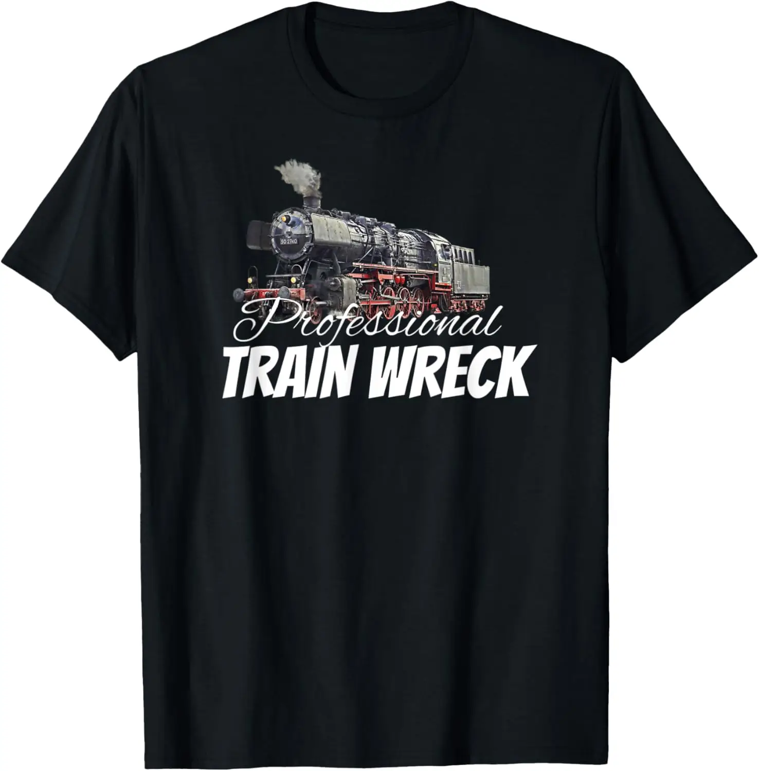 

PROFESSIONAL TRAIN WRECK GRAPHIC DESIGN T-Shirt