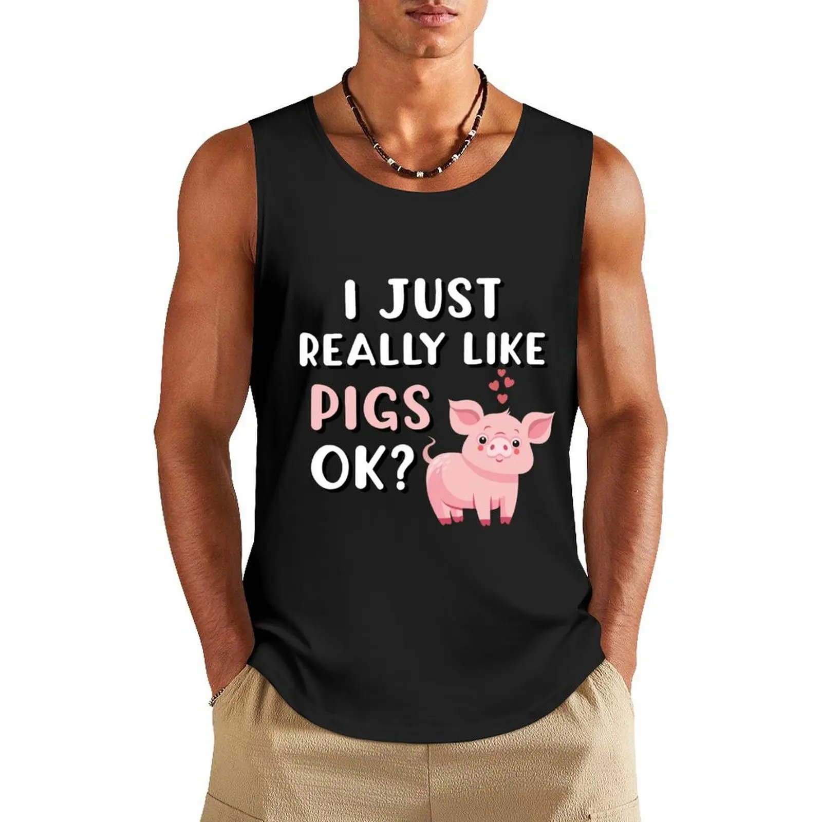 

I Just Really Like Pigs OK Tank Top gym for men t-shirts man sleeveless gym shirt man fitness