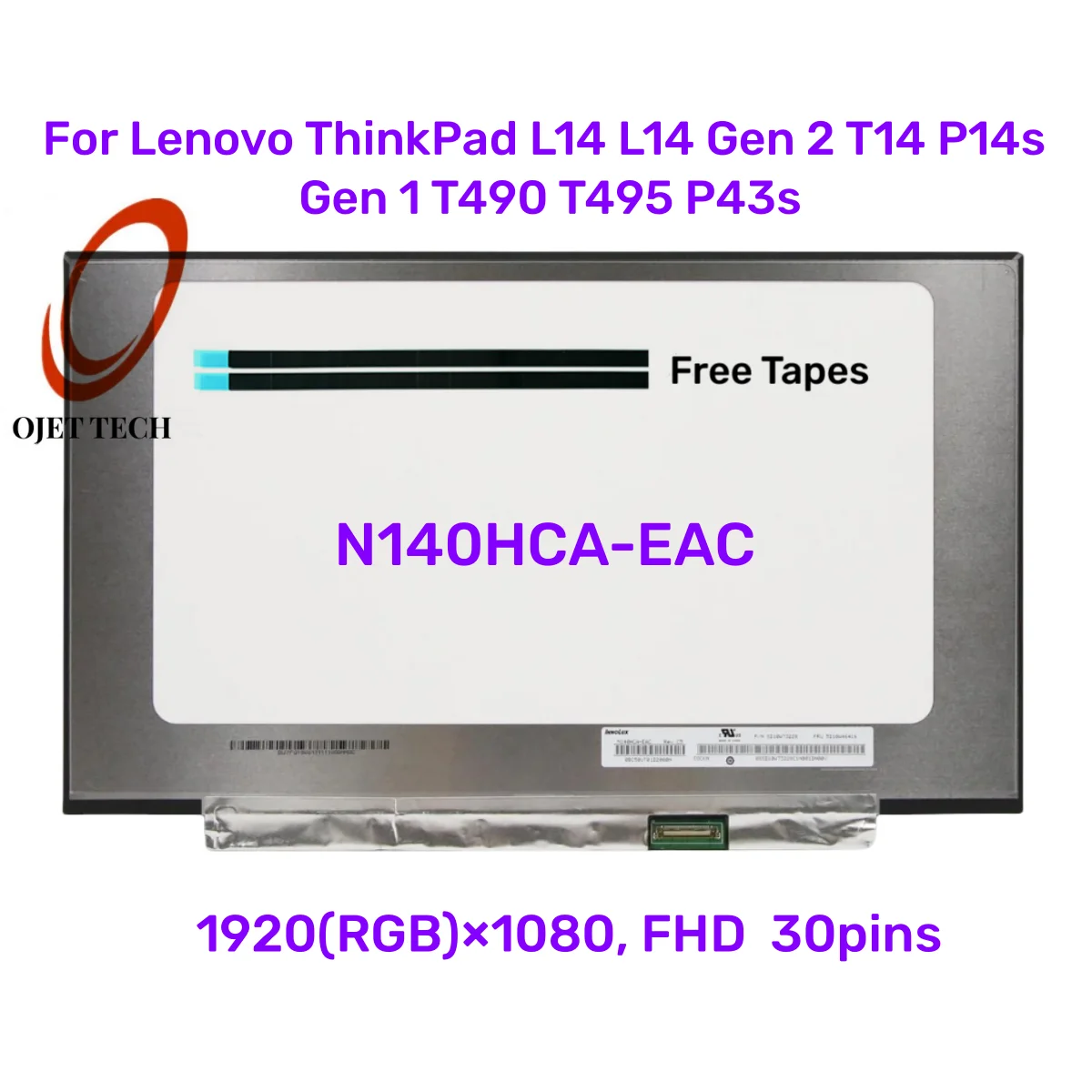 

14.0 inch Laptop LCD Screen N140HCA-EAC C2 C4 C5 C6 For Lenovo ThinkPad L14 L14 Gen 2 T14 P14s Gen 1 T490 T495 P43s 30pin eDP