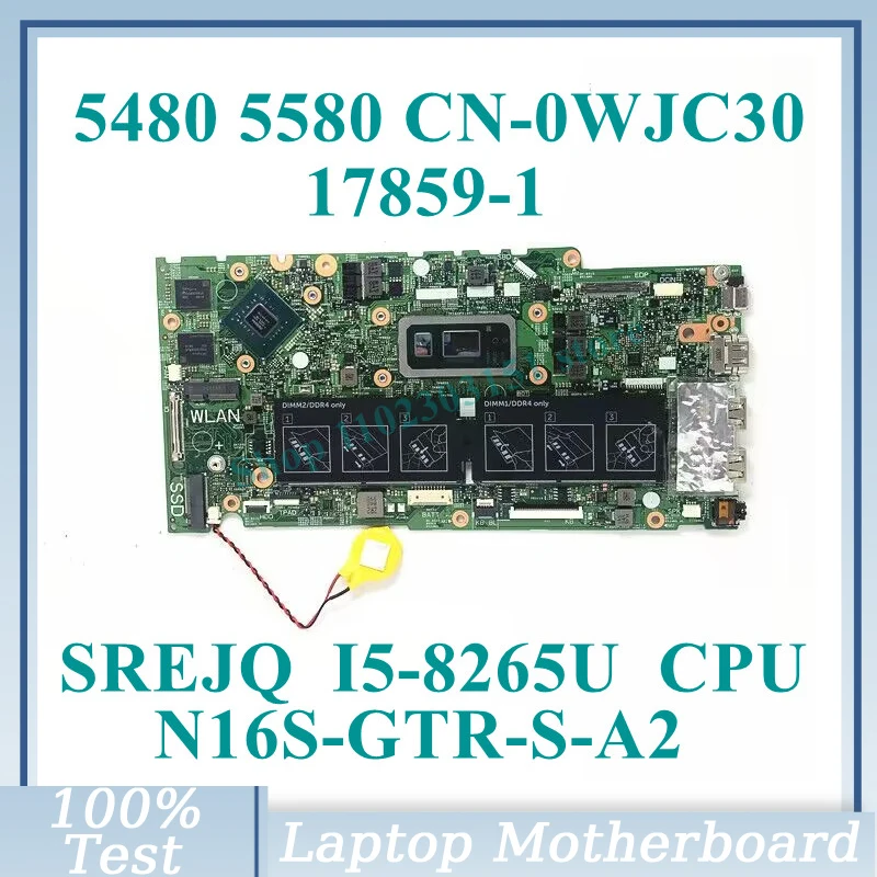 

CN-0WJC30 0WJC30 WJC30 With SREJQ I5-8265U CPU Mainboard 17859-1 For Dell 5480 5580 Laptop Motherboard N16S-GTR-S-A2 100% Tested