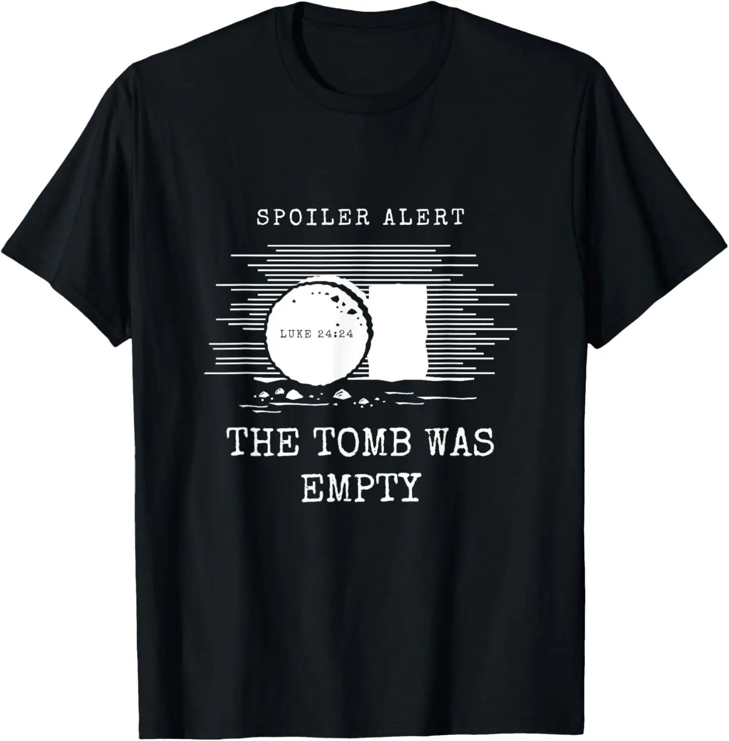 Easter Christian He Is Risen Spoiler Alert the Tomb Is Empty T-Shirt