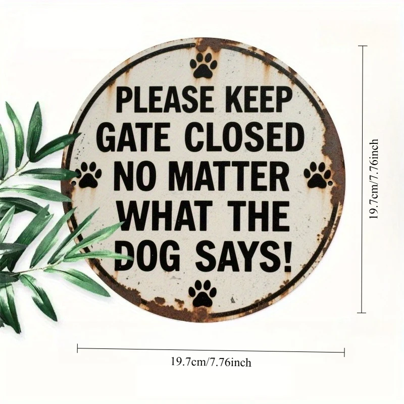 لافتة معدنية مستديرة مكونة من قطعتين مسطحة، قطعة واحدة - "يرجى إبقاء البوابة مغلقة، لا توهم ما يقرأ الكلب" مع مطبوعات مخالب، تصميم ريفي عتيق #2