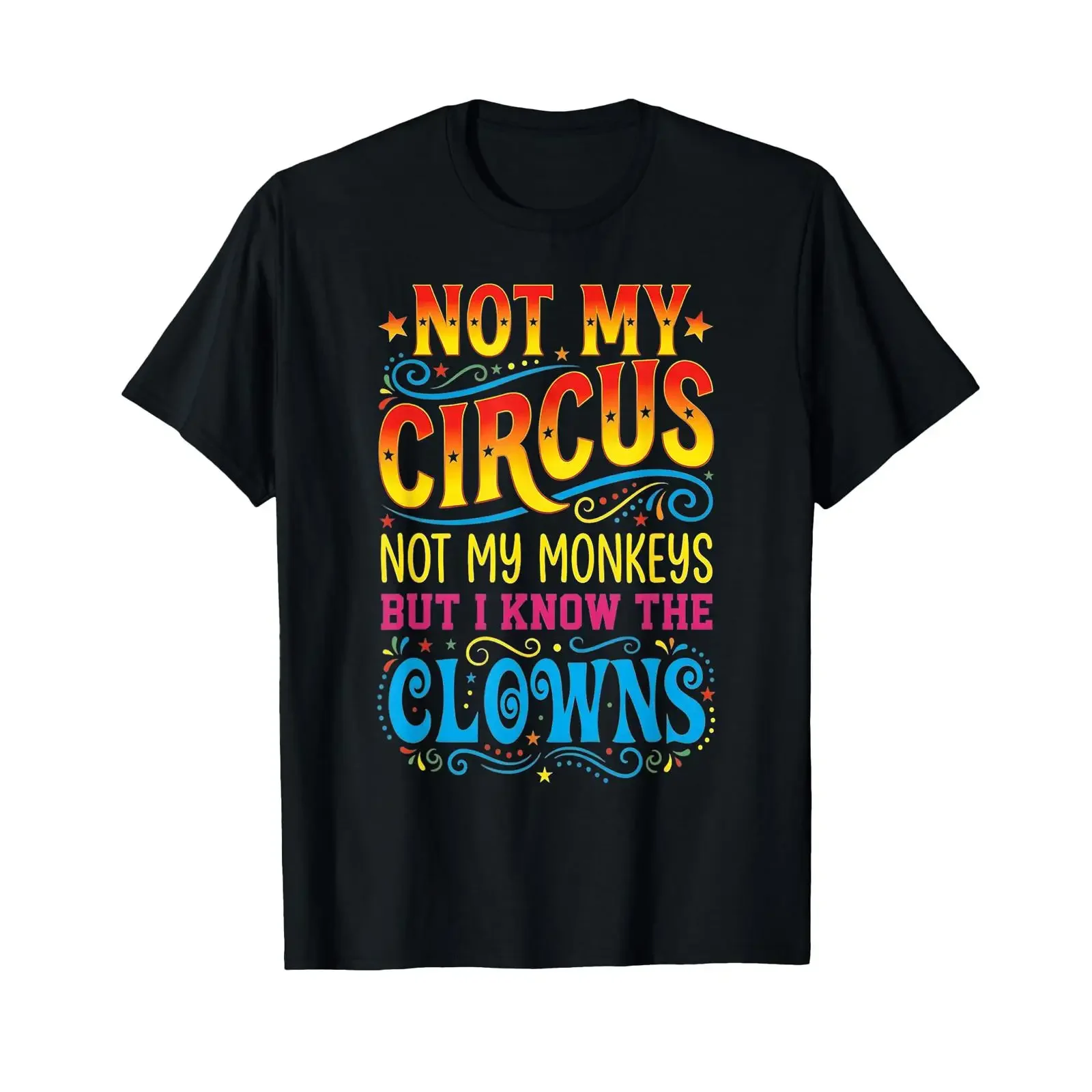 Not My Circus Monkeys But I Know The Clowns T Shirt vintage Washed streetwear Versatile fashion Casual designer clothes