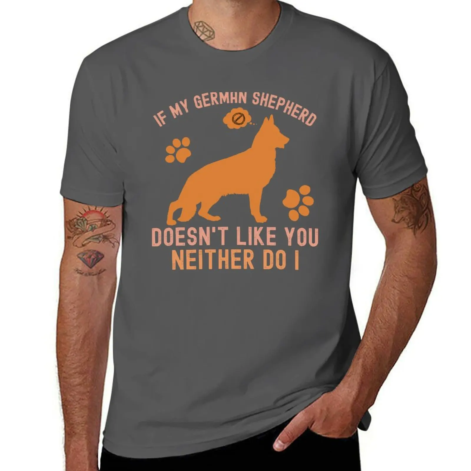 

If My German Shepherd Doesn't Like You Neither Do I, German Shepherd Puppies T-Shirt cotton tshirt 100% T-Shirt