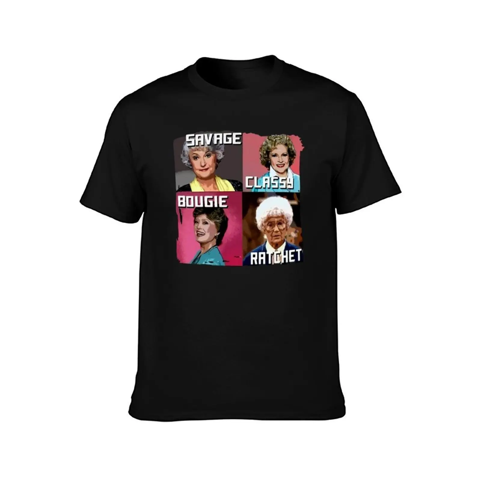 Womens Savage Classy Bougie Ratchet Golden Girls T-Shirt Work Short Sleeve Cotton Top