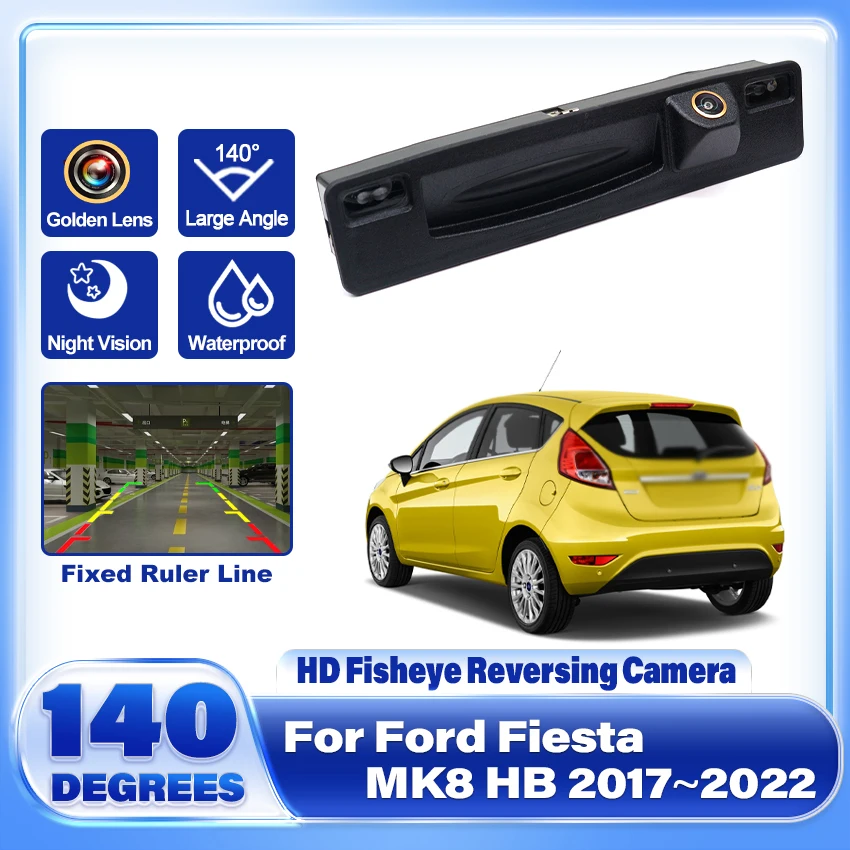 

Rear View Camera For Ford Fiesta MK8 HB 2022 2021 2020 2019 2018 2017 Trunk Handle Backup Reverse Camera with Night Vision