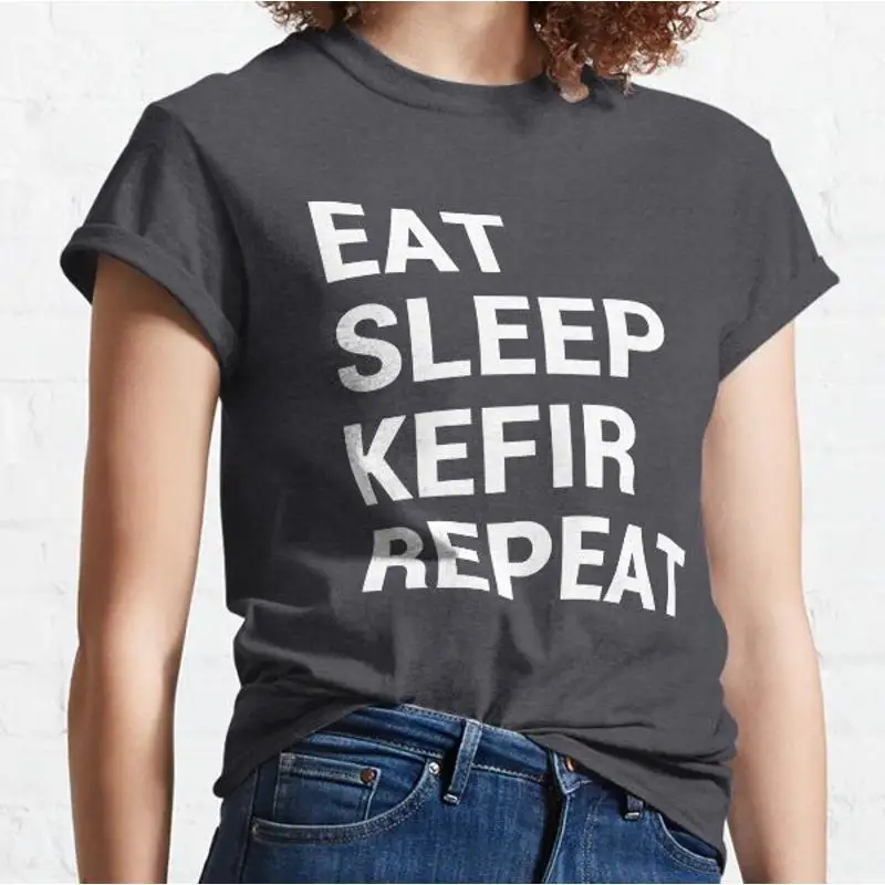 Come, duérse un sueño, bebe kefir y repite. Camiseta clásica_bdy_30
