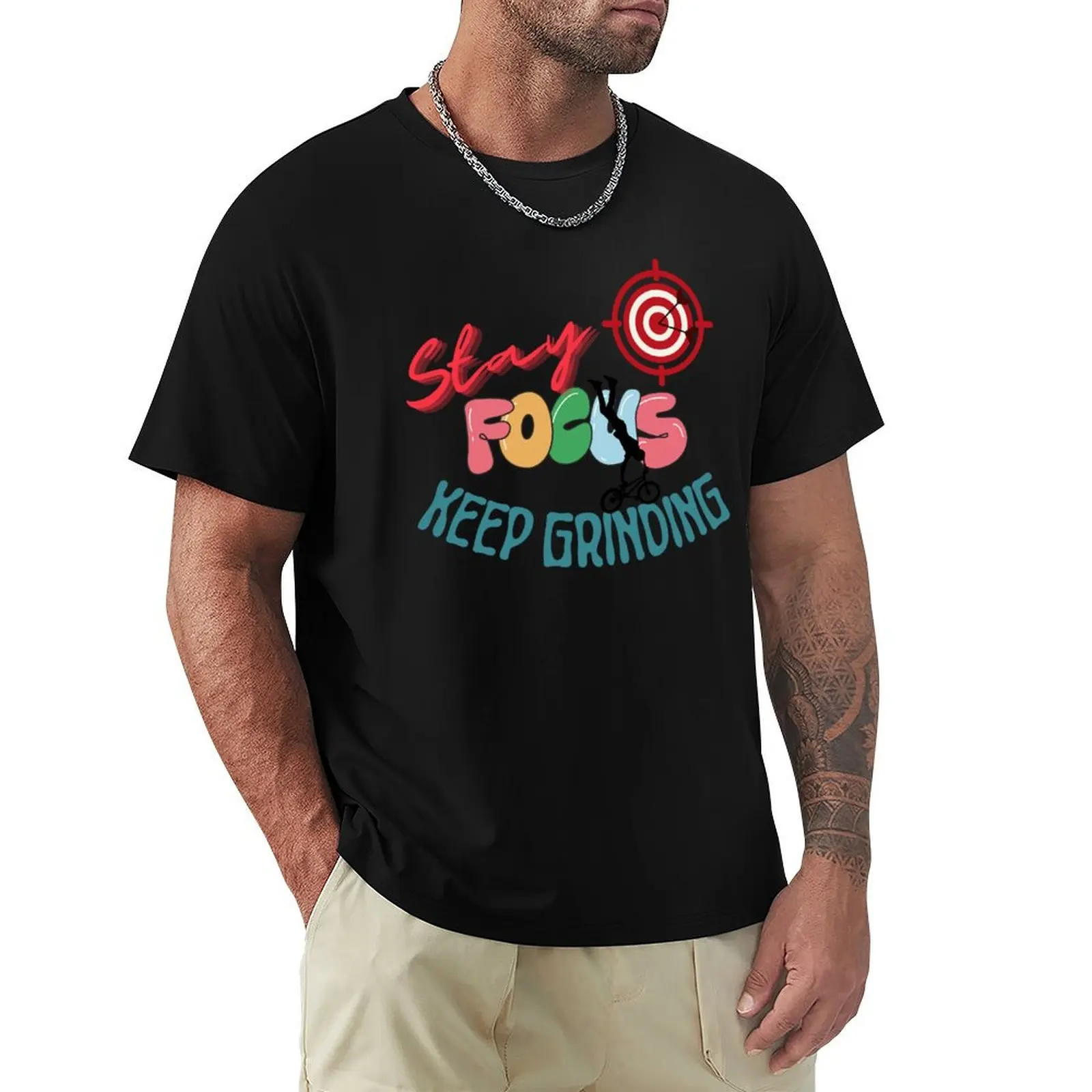 Stay Focused, Keep Grinding: Motivation Booster T-Shirt Basic Crew Neck Short Sleeve Top
