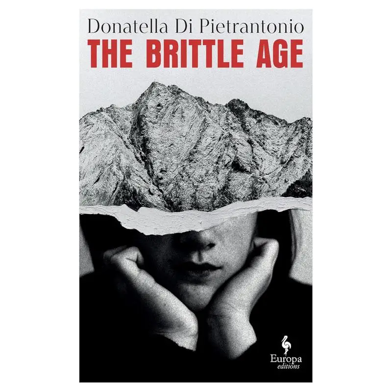 

The Brittle Age Donatella Di Pietrantonio Europa Editions 9781787705616 Book