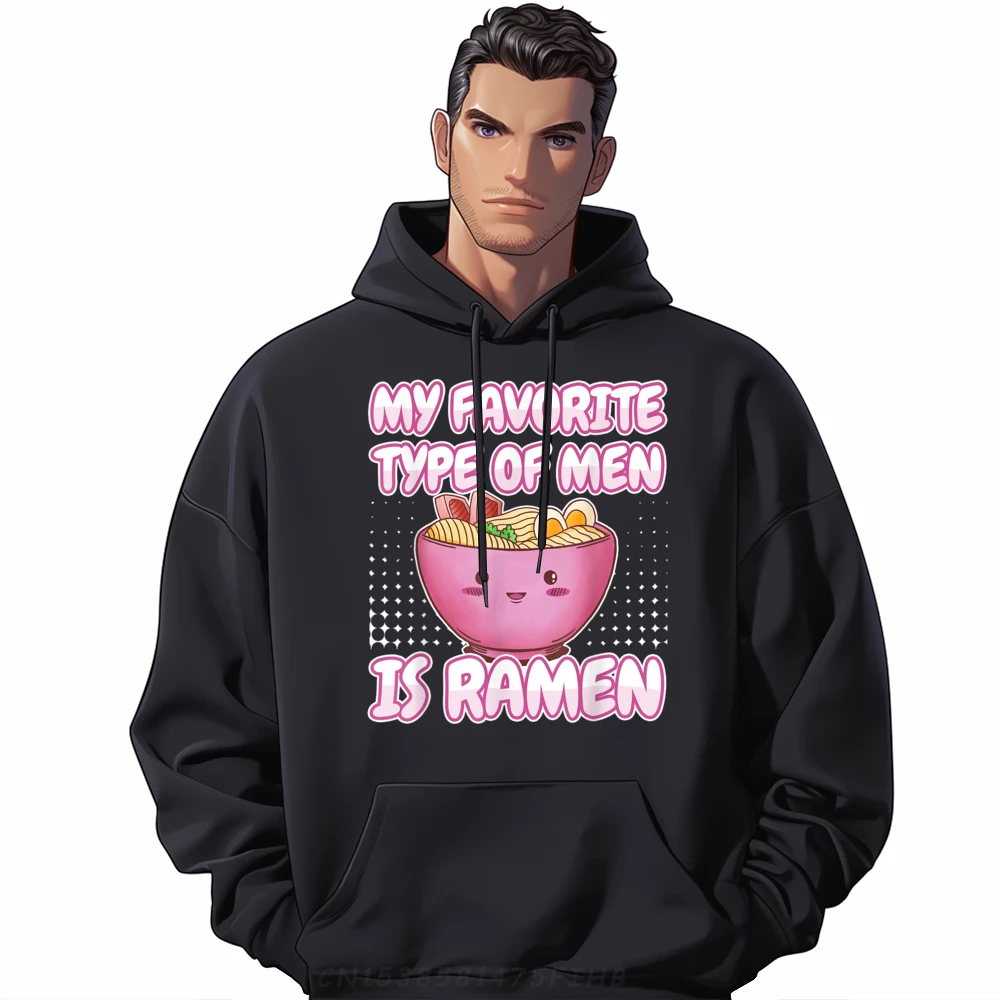 

Ramen Noodles My Favorite Type Of Are Ramen Streetwear Men Winter Tops Pullover Hoodies Leisure