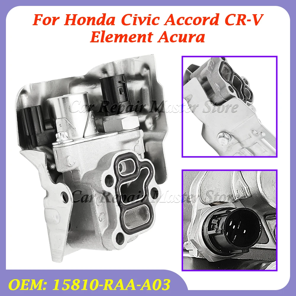 New 5810-RAA-A01 15810-RAA-A03 VVT Oil Control Valve VTEC Solenoid Spool For Acura RSX RDX RSX Honda Accord Civic CR-V Element
