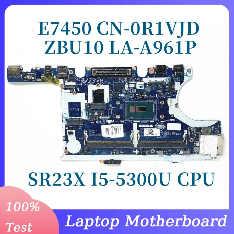 

CN-0R1VJD 0R1VJD R1VJD With SR23X I5-5300U CPU Mainboard For DELL E7450 Laptop Motherboard ZBU10 LA-A961P 100% Full Working Well