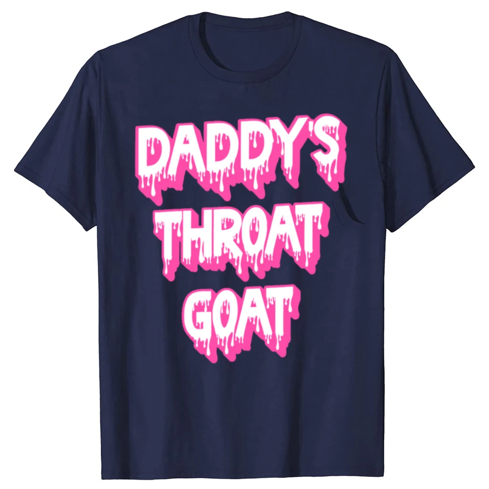 Funny Pink Daddy's Throat Goat Adult Humor Sarcastic T-shirts Men Fashion Casual Tshirt 100% Cotton Loose Oversized T Shirt