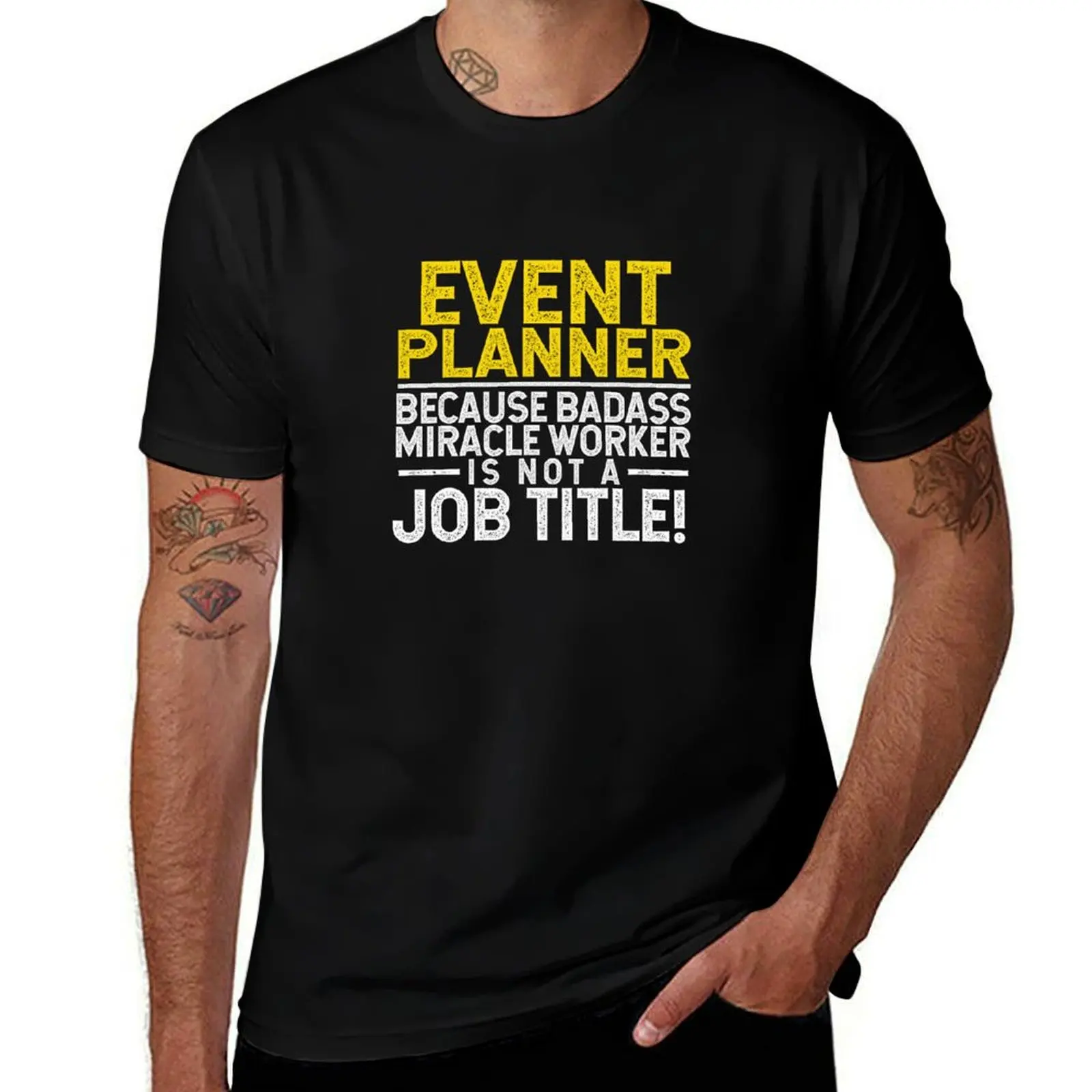 Event Planner Because Badass Miracle Worker Job Title T-Shirt Big and Tall Gym T-Shirt