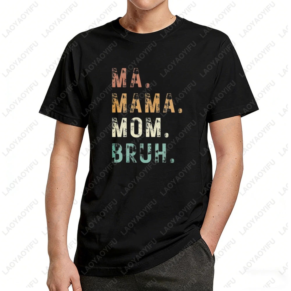 

Ma Mama Mom Bruh Text Design Unisex Cotton T-Shirt Casual Summer Wear Trendy Graphic Tee For Men Women Mother Gift Top
