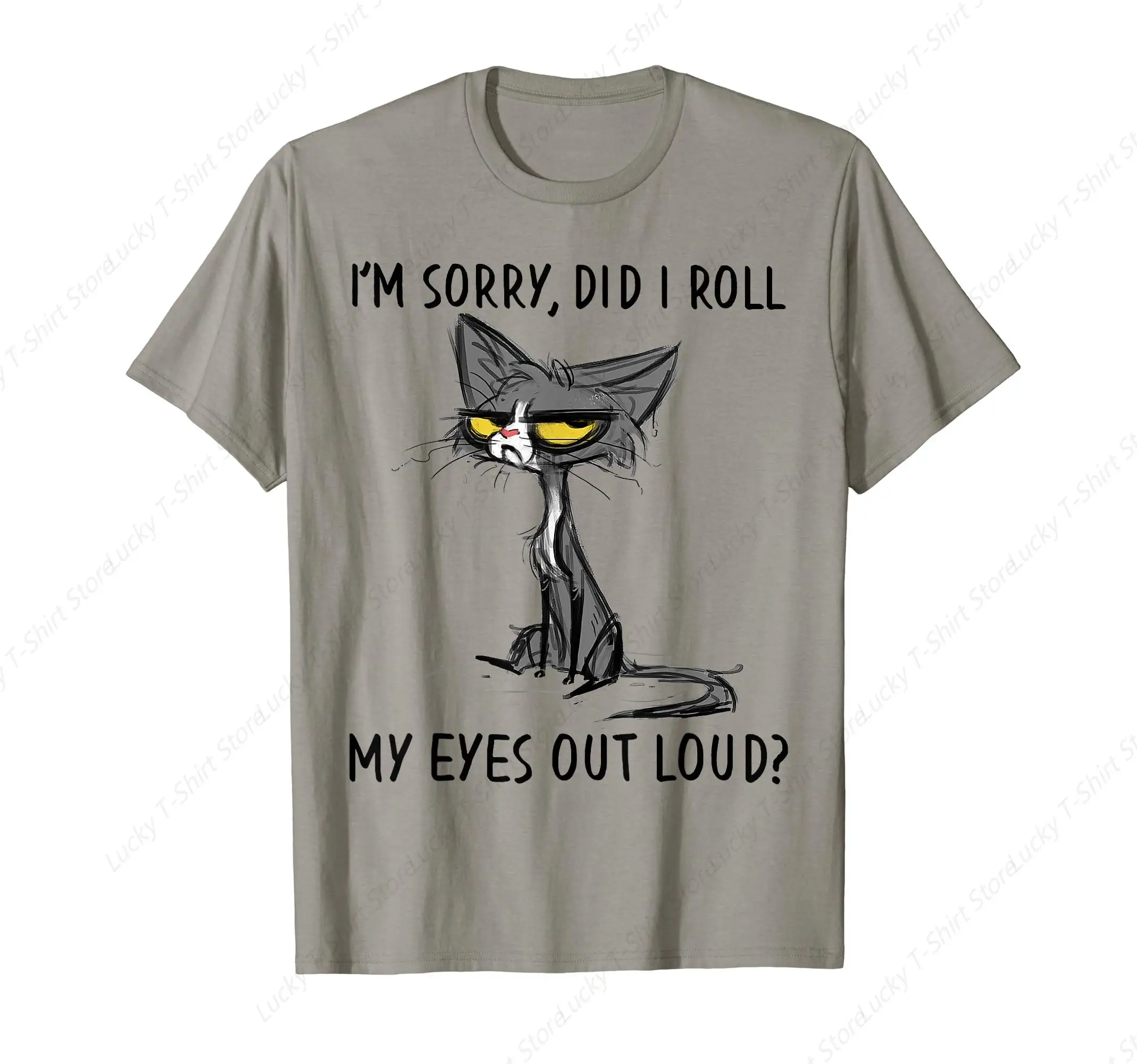 Cat Kitten Did I Roll My Eyes Out Loud Funny Sarcastic T-Shirt