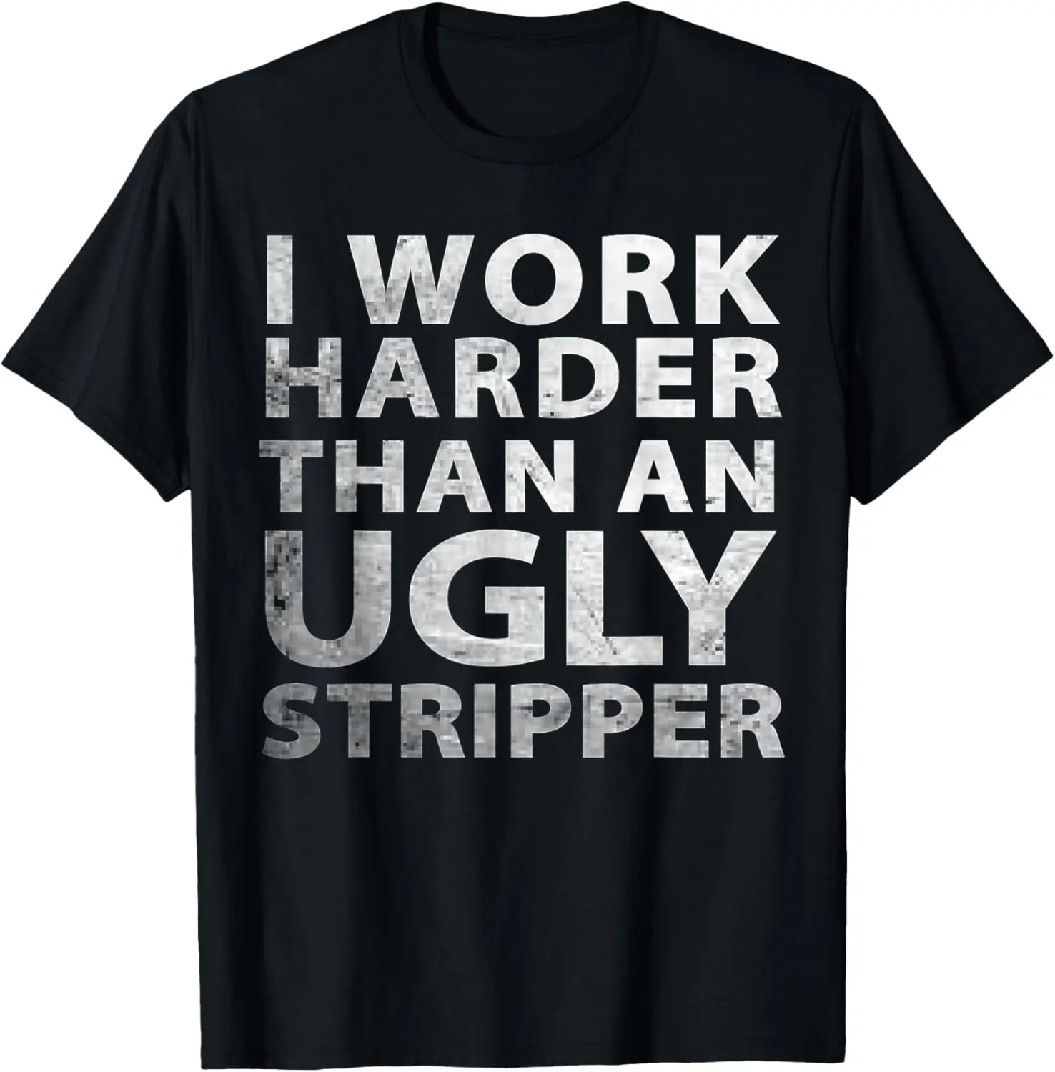 

Футболка с забавным рисунком I Work Harder than Ugly Stripper