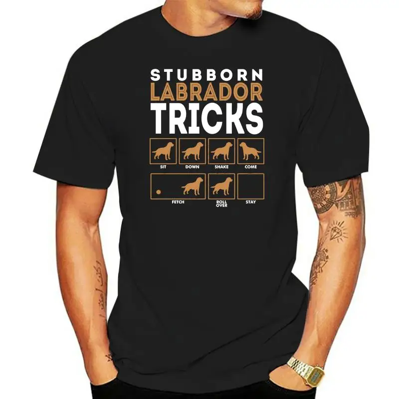 Stubborn Labrador Retriever Dog Tricks T-shirt Chocolate Lab Mens T-shirt Summer O Neck Cotton