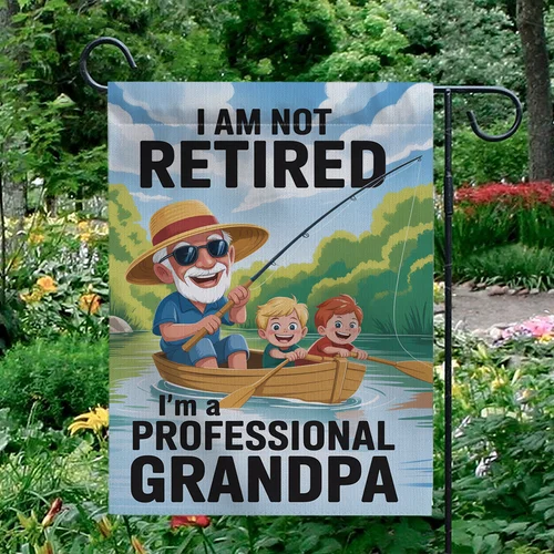 I Am Not Retired I'm A Professional Grandpa Garden Flag Fishing Boat Decor OOV IIC