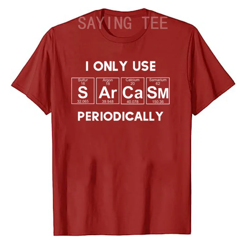 Sarcasm Funny for Women Gift Periodic Table Humor T-Shirt Science Lover Graphic Tee Chemistry Teacher Gifts Letters Printed Tops