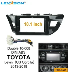 10.1Inch Car Fascia for TOYOTA US Corolla Levin 2013-2018 Stereo Panel Canbus Box Cable Dash Installation Double Din Radio Frame