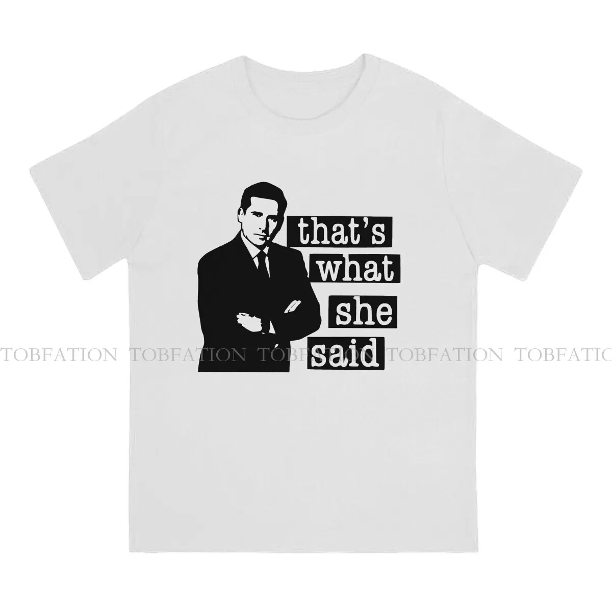 Thats What She Said Men TShirt The Office Michael Scott TV O Neck Tops 100% Cotton T Shirt Humor Top Quality Gift Idea