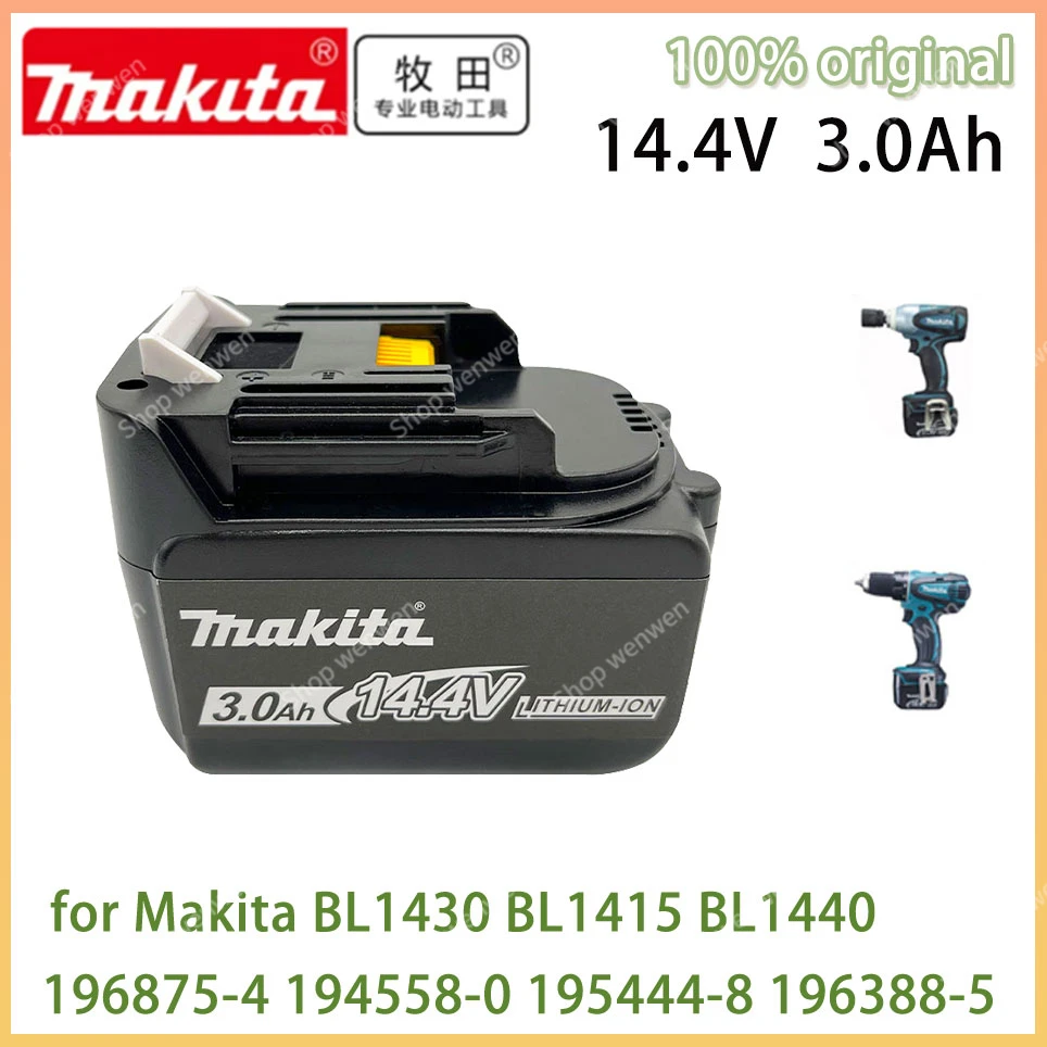 

Makita 14.4V 3000mAh BL1430 BL1415 BL1440 196875-4 194558-0 195444-8 3.0Ah 14.4V Makita rechargeable battery for LED indicator