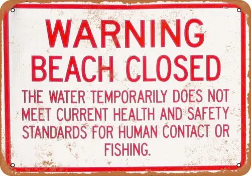 Metal Sign - Warning Beach Closed Contaminated Water - Vintage Look Rep