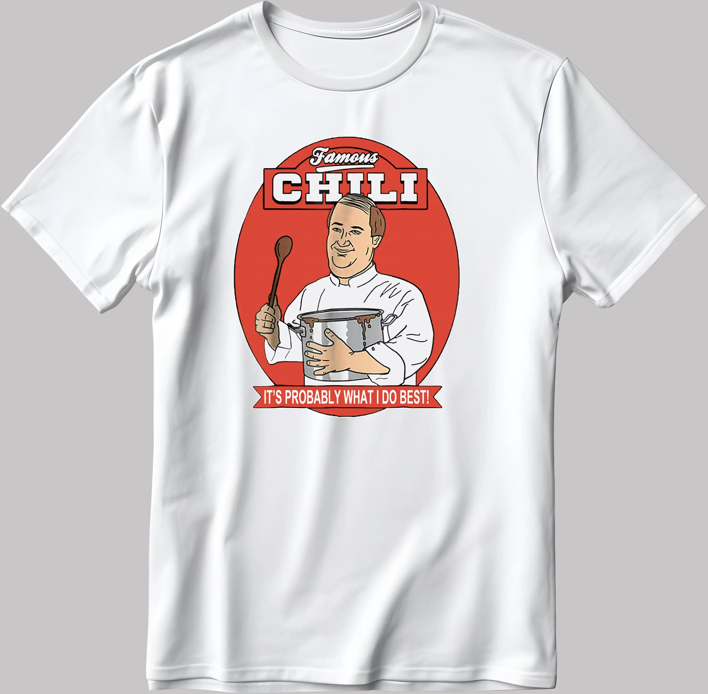 Famous Chili It'S Probably What I Do Best White Black T Shirt G802