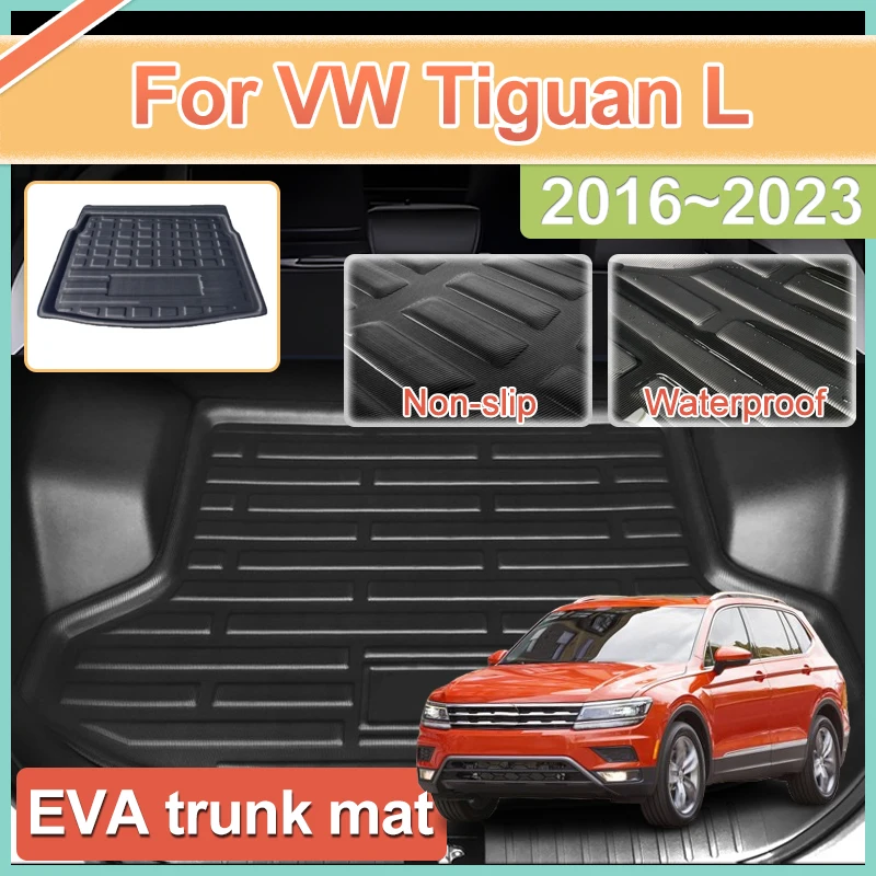 For Volkswagen VW Tiguan L 2016~2023 2021 2022 2023 LWB Car Trunk Mat Waterproof Protect Floor Trunk Anti-Slip Storage Pad EVA