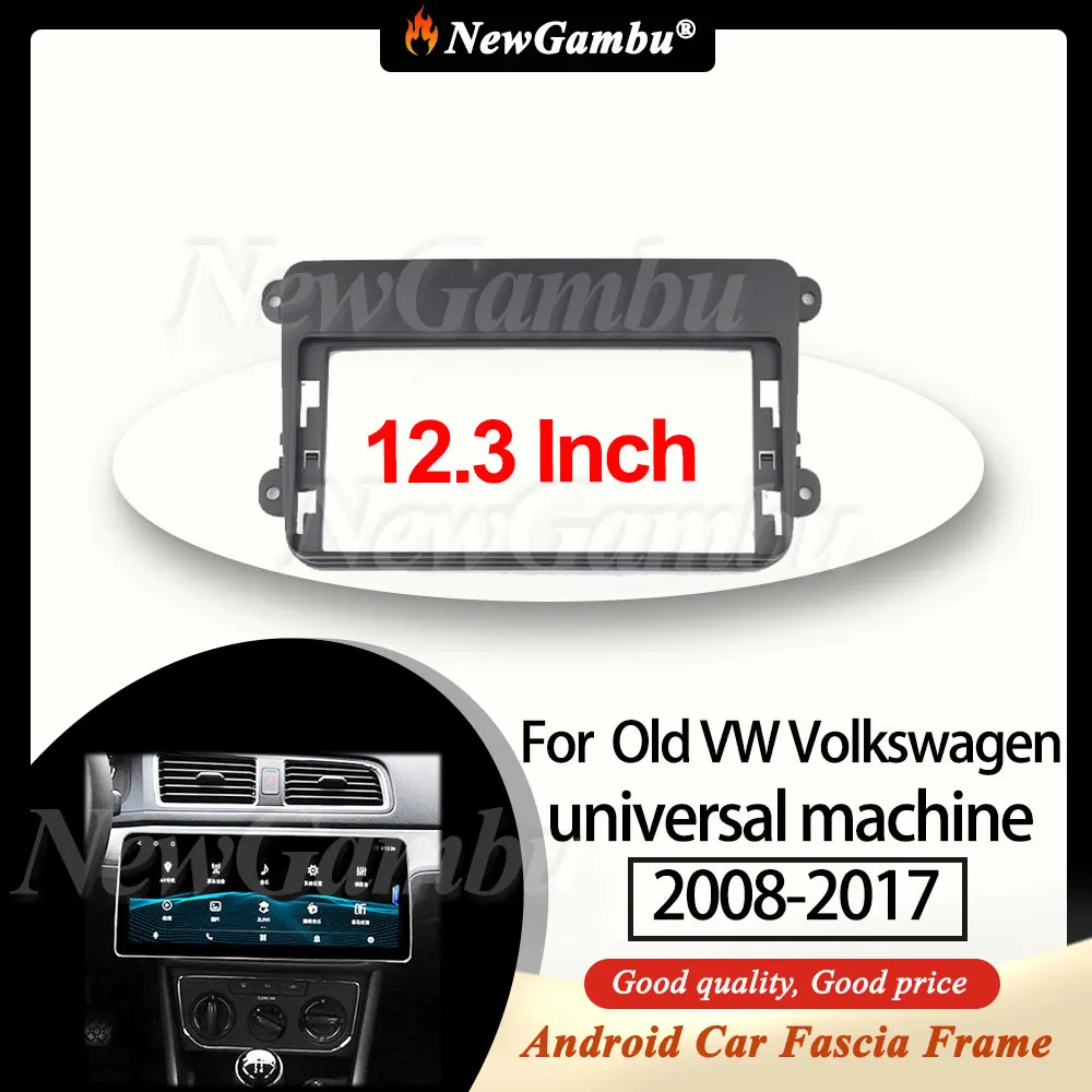 

12.3 inch Car Fascia Frame For Old VW Volkswagen universal machine 2008-2017 Frame No Cable Android Dash Panel Frame Fascias