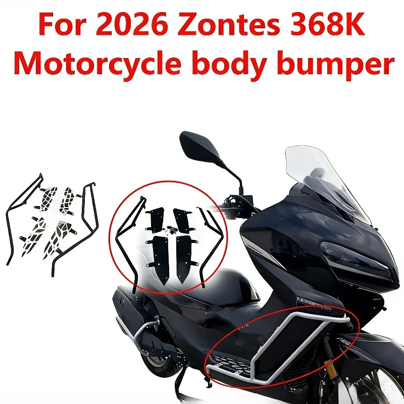 

For 2026 Zontes 368K Modified Bumper Body Bumper Guard Frame Anti-Fall Bar Vehicle body crash protection bar accessories