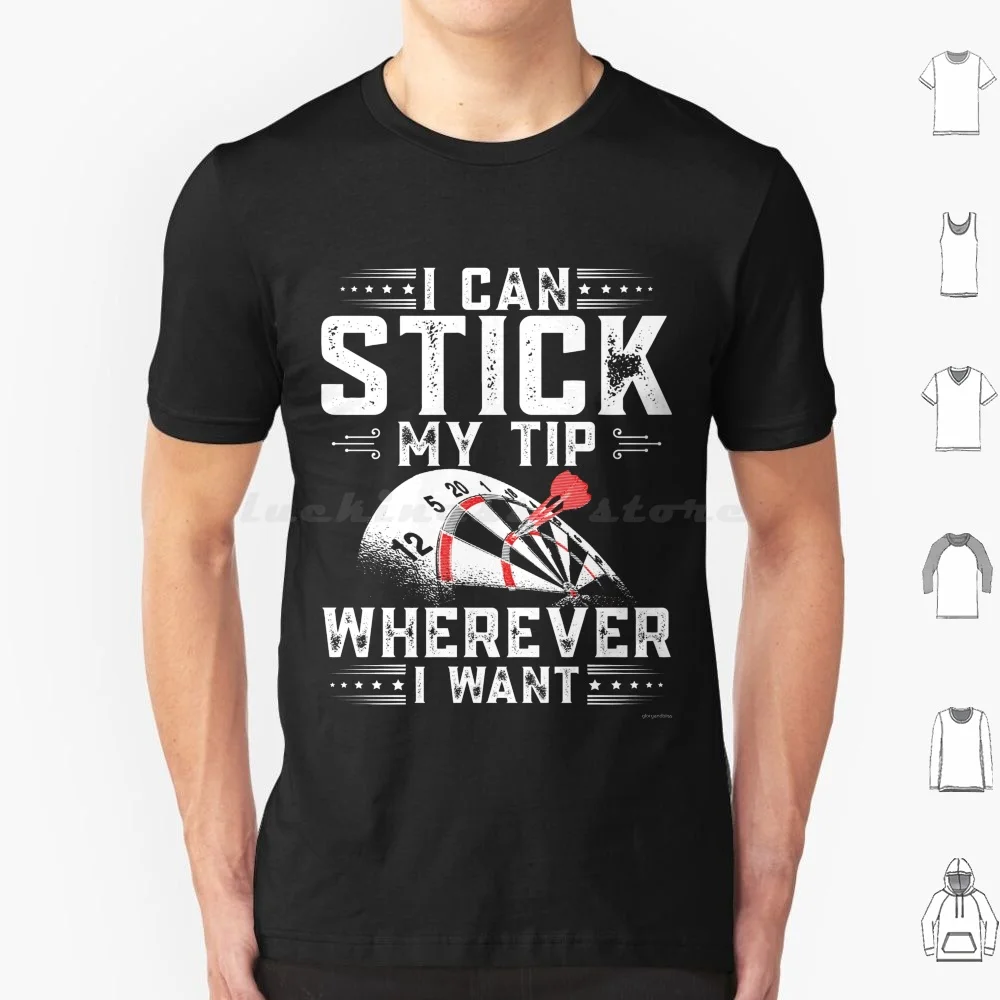 Dart Player Darts-Stick My Tip Wherever I Want T Shirt Men Women Kids 6xl Sport Hobby Darter Dart Darts Player Idea Dartboard