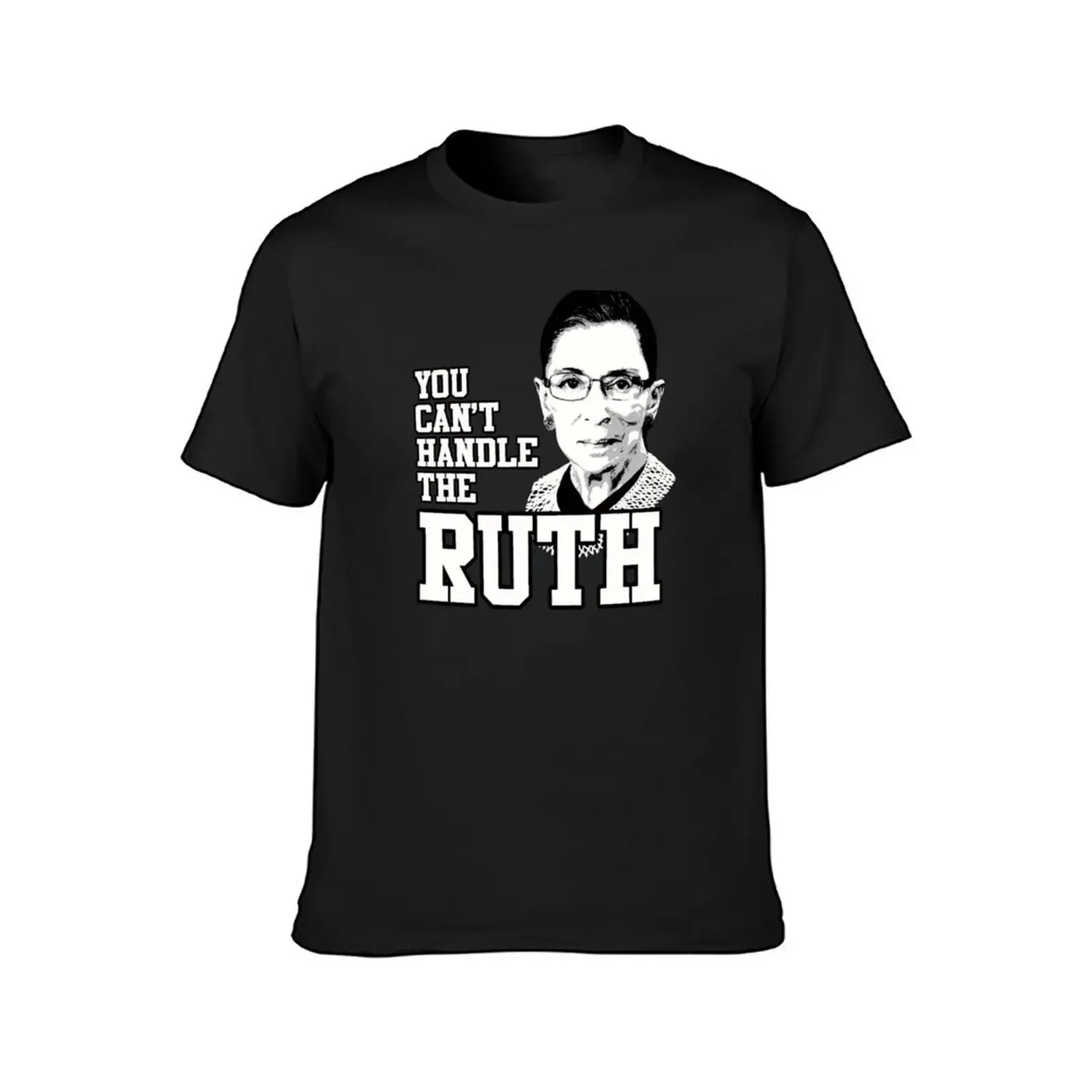 You can't handle the Ruth T-Shirt graphic shirts oversized graphic tee shirt anime shirts men