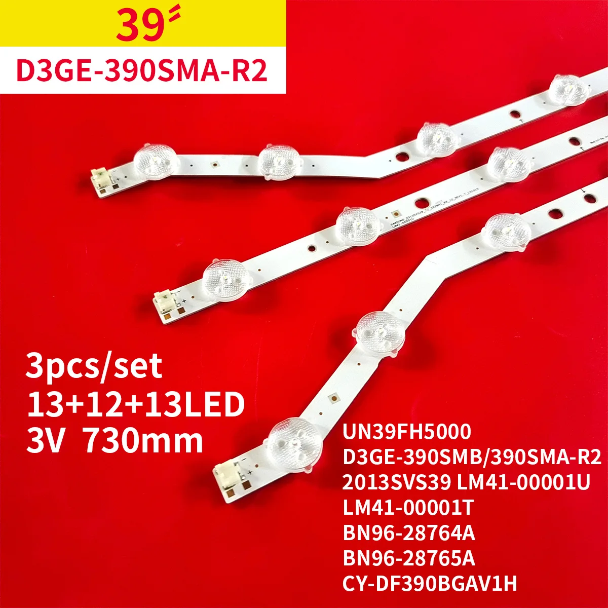 

LED Backlight Strip for 39" TV UN39FH5000 D3GE-390SMB D3GE-390SMA-R2 2013SVS39 LM41-00001U 00001T CY-DF390BGAV1H