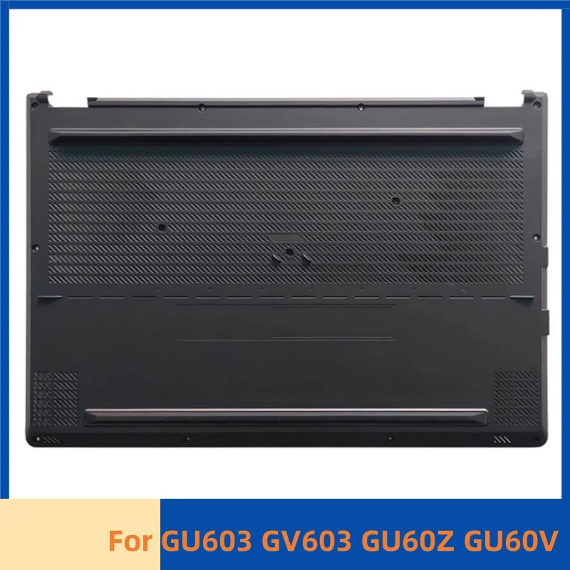

Новый чехол для ноутбука GU603 GV603 GU60Z GU60V, нижняя базовая крышка, нижняя крышка D