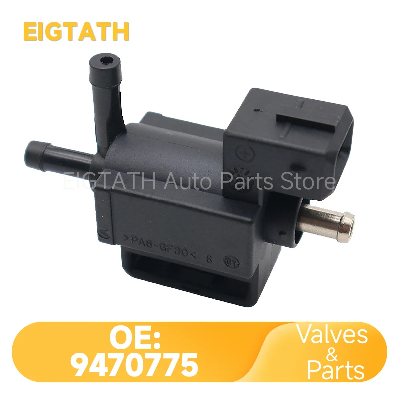 

9470775 Turbo Boost Pressure Solenoid Valve For Volvo V70 V40 S80 S70 S60 S40 C70 Wholesale Good Quality Auto Parts Accessories