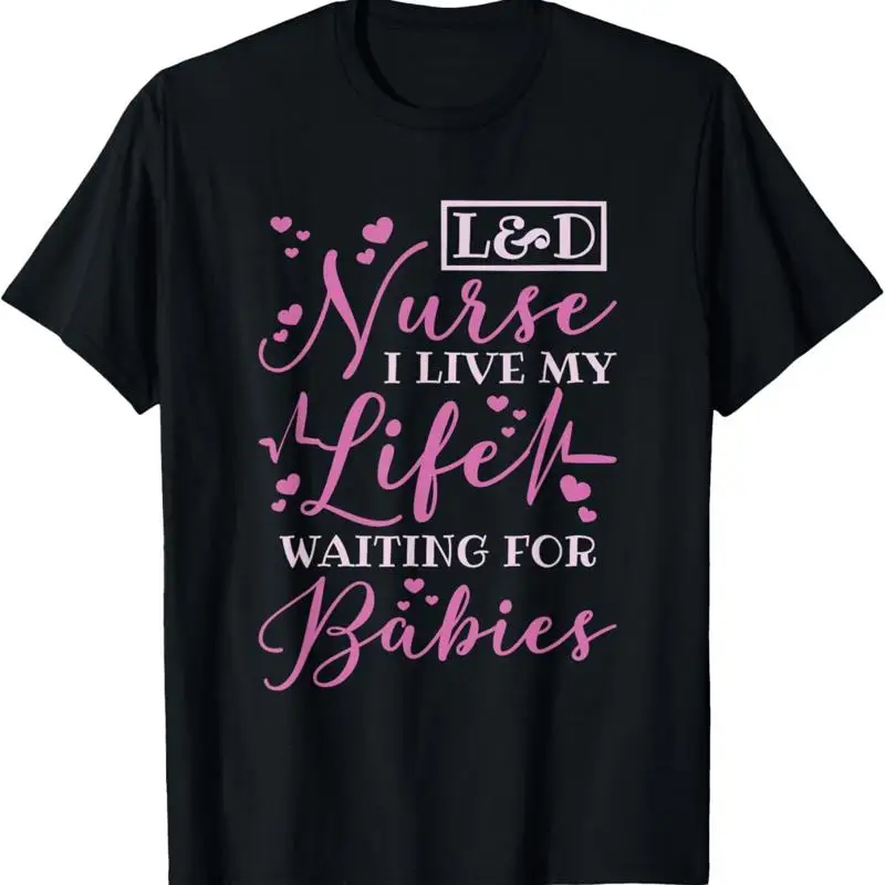 

Labor And Delivery Nurse Ld L D Nursing T Shirt