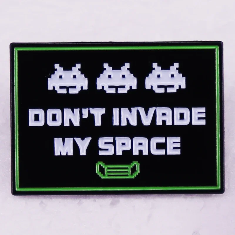 Space Invader Game Meme Badge Don't Invade My Space Soft Enamel Pin Fans Funny Gift