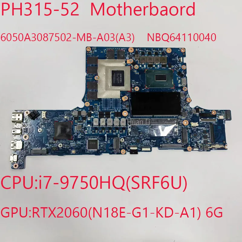 

PH315-52 Motherboard 6050A3087502 NBQ64110040 For Acer Predator Helios 300 PH315-52 i7-9750HQ RTX2060 6G 100%Test OK