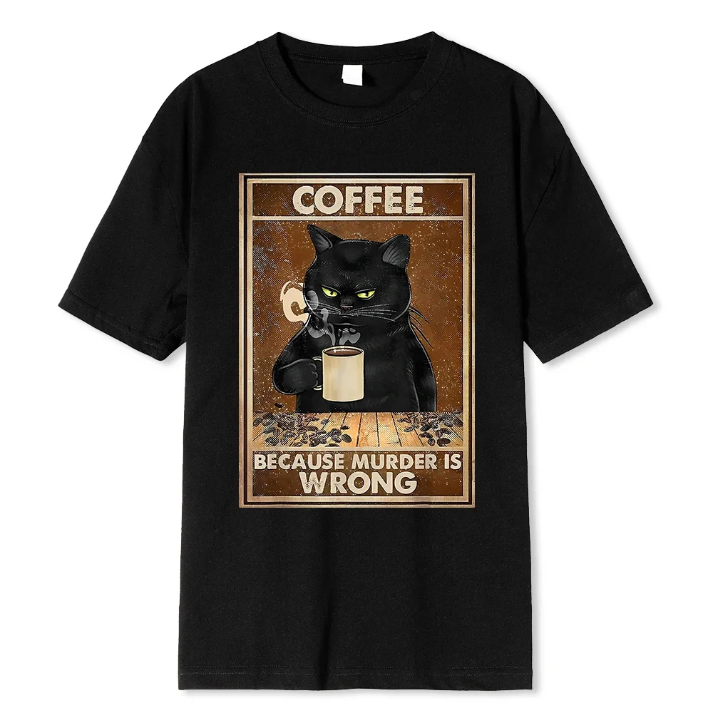 

Coffee Because Murder Is Wrong Black Cat Drinks Coffee Funny T-Shirt Oversized Hip Hop T Shirt Cotton Tops Short Sleeves For Men