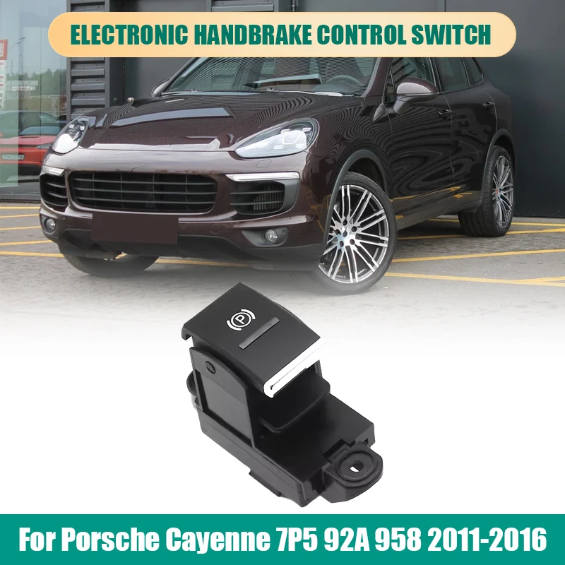 

Автомобильный электронный переключатель ручного тормоза, кнопка управления стояночным тормозом для Porsche Cayenne 7P5 92A 958 2011 2012 2013 2014 2015 2016