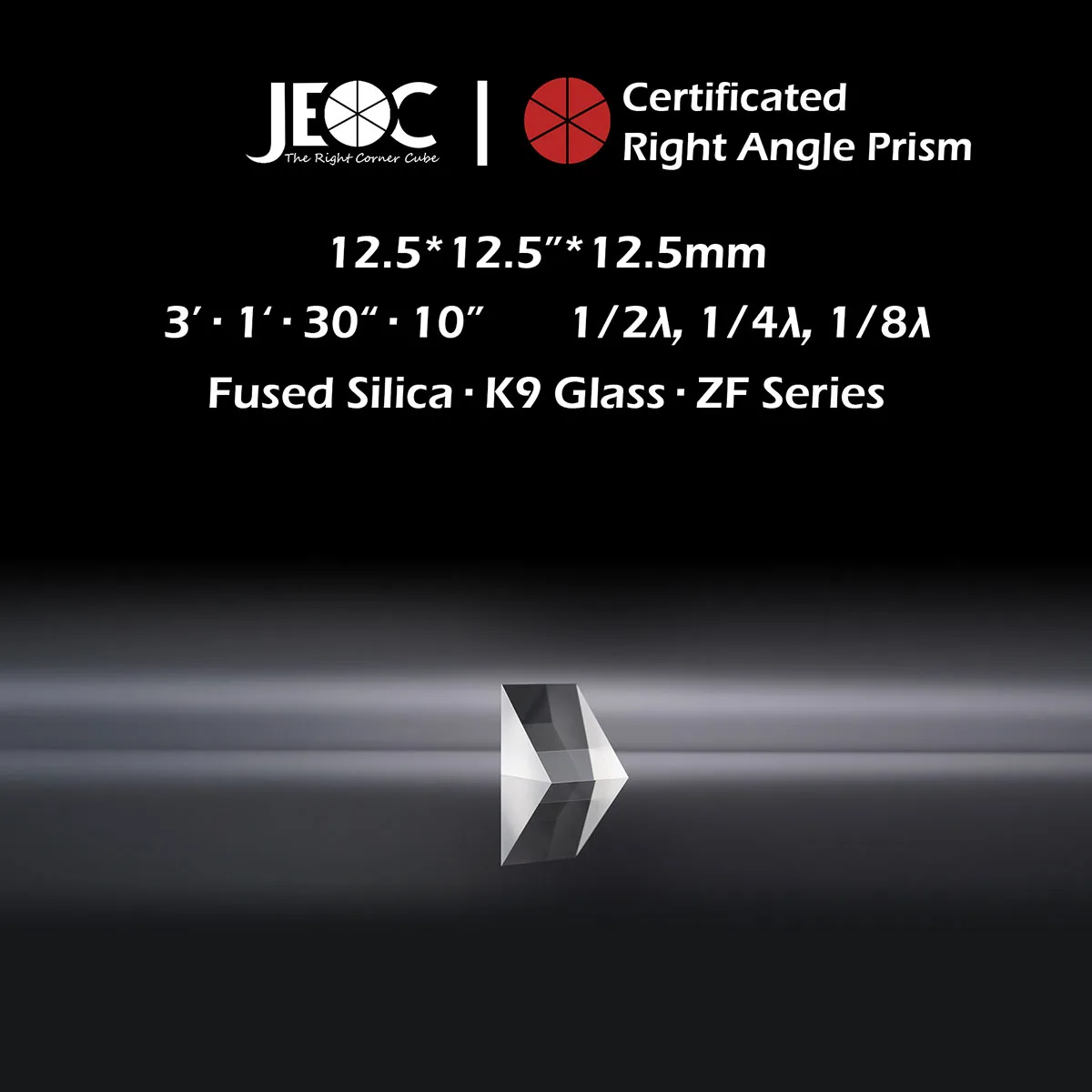 

10Pcs of JEOC Certificated Right Angle Prism, 12.5mm*12.5mm*12.5mm, K9 Optical Glass