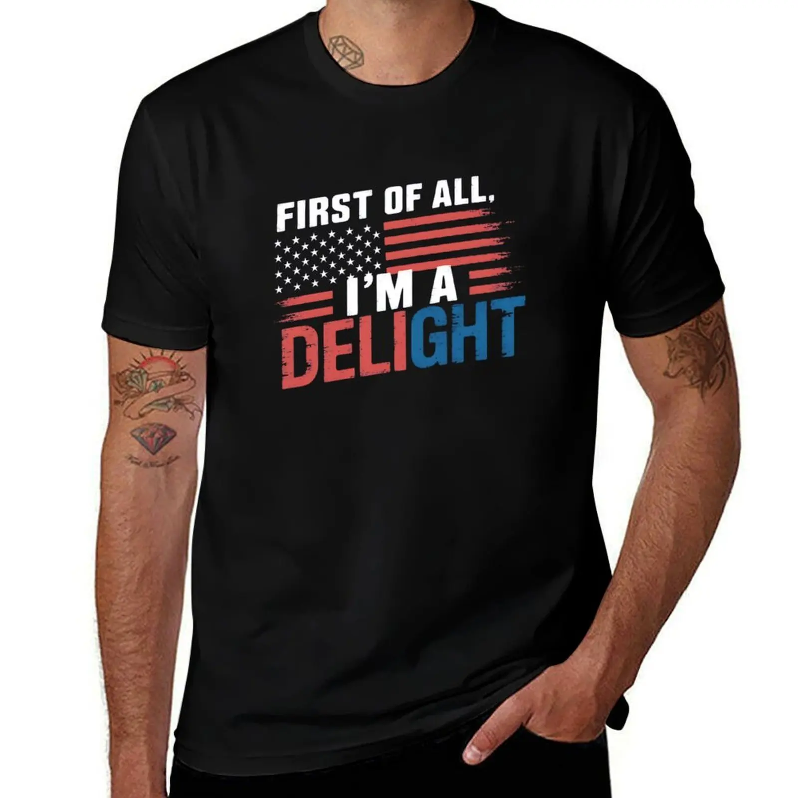 

First Of All I'm A Delight T-Shirt quick-drying anime tshirt sublime heavy weight t shirts for men
