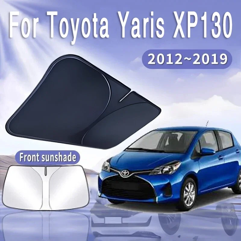 Car Sun Visor For Toyota Yaris XP130 2012~2019 2015 2017 2018 Front Windshield Sunshade Heat Insulation Summer Auto Accessories
