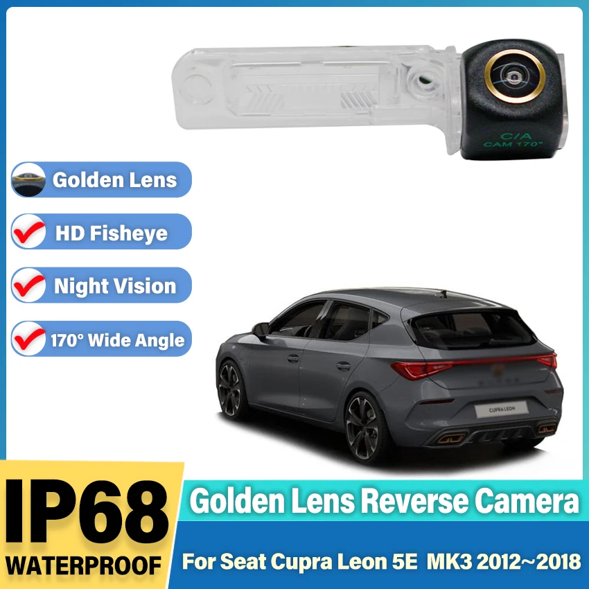 HD Night Vision Rear View Camera For Seat Cupra Leon 5E  MK3 2012~2018 CCD Backup Camera license plate Camera Golden Lens